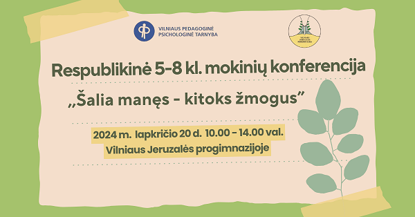 Respublikinė 5-8 klasių mokinių  konferencija „Šalia manęs – kitoks žmogus”